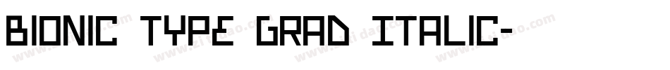 Bionic Type Grad Italic字体转换